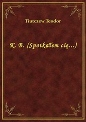 : K. B. (Spotkałem cię...) - ebook