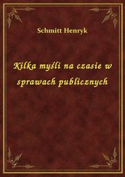 : Kilka myśli na czasie w sprawach publicznych - ebook