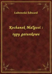 : Kochanek Małgosi : typy gatunkowe - ebook