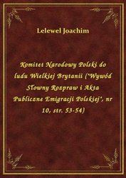 : Komitet Narodowy Polski do ludu Wielkiej Brytanii ("Wywód Słowny Rozpraw i Akta Publiczne Emigracji Polskiej", nr 10, str. 53-54) - ebook