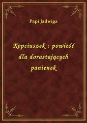 : Kopciuszek : powieść dla dorastających panienek - ebook