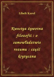 : Kwestya żywotna filozofii : o samowładztwie rozumu : część krytyczna - ebook