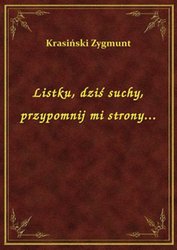 : Listku, dziś suchy, przypomnij mi strony... - ebook