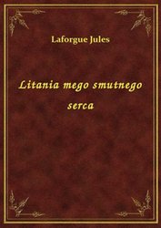 : Litania mego smutnego serca - ebook