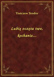 : Lubię oczęta twe, kochanie... - ebook