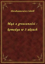 : Mąż z grzeczności : komedya w 3 aktach - ebook