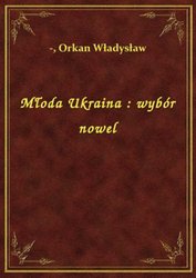 : Młoda Ukraina : wybór nowel - ebook