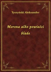 : Morena albo powieści blade - ebook