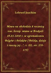 : Mowa na obchodzie 8 rocznicy rew. listop. miana w Brukseli 29.XI.1838 r. w zgromadzeniu Belgów i Polaków ("Polska, dzieje i rzeczy jej...", t. XX, str. 270-275) - ebook