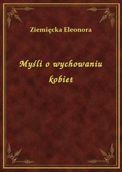 : Myśli o wychowaniu kobiet - ebook