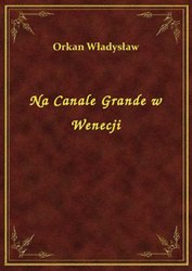 : Na Canale Grande w Wenecji - ebook