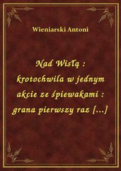 : Nad Wisłą : krotochwila w jednym akcie ze śpiewakami : grana pierwszy raz [...] - ebook