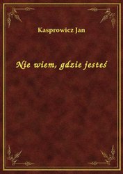 : Nie wiem, gdzie jesteś - ebook