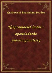 : Nieprzyjaciel ludzi : opowiadanie prowincjonalisty - ebook