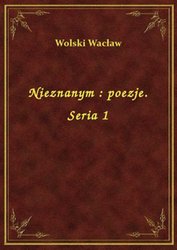 : Nieznanym : poezje. Seria 1 - ebook