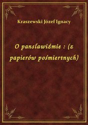 : O panslawiźmie : (z papierów pośmiertnych) - ebook