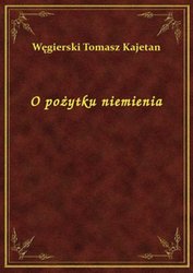 : O pożytku niemienia - ebook