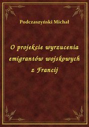 : O projekcie wyrzucenia emigrantów wojskowych z Francij - ebook