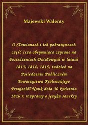 : O Słowianach i ich pobratymcach część Isza obeymuiąca czytane na Posiedzeniach Działowych w latach 1813, 1814, 1815, tudzież na Posiedzeniu Publiczném Towarzystwa Królewskiego Przyjaciół Nauk dnia 30 kwietnia 1816 r. rozprawy o języku sanskry - ebook