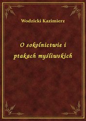 : O sokolnictwie i ptakach myśliwskich - ebook