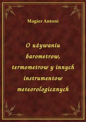 : O używaniu barometrow, termometrow y innych instrumentow meteorologicznych - ebook