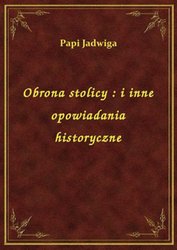 : Obrona stolicy : i inne opowiadania historyczne - ebook