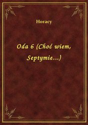 : Oda 6 (Choć wiem, Septymie...) - ebook