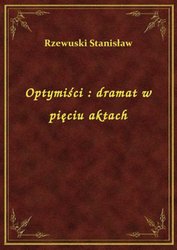 : Optymiści : dramat w pięciu aktach - ebook