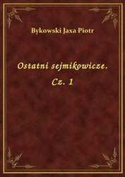 : Ostatni sejmikowicze. Cz. 1 - ebook