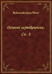 : Ostatni sejmikowicze. Cz. 2 - ebook