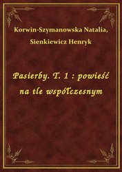 : Pasierby. T. 1 : powieść na tle współczesnym - ebook