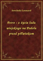 : Petro : z życia ludu wiejskiego na Podolu przed półwiekiem - ebook