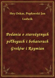 : Podania o starożytnych półbogach i bohaterach Greków i Rzymian - ebook