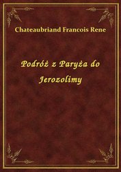 : Podróż z Paryża do Jerozolimy - ebook