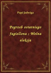 : Pogrzeb ostatniego Jagiellona. Wolna elekcja - ebook