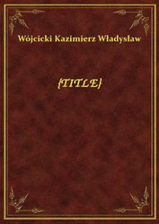 : Pokój dziadunia. Opowiadania z dziejów przeszłości dla młodocianego wieku / - ebook