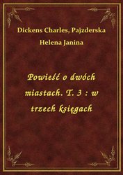 : Powieść o dwóch miastach. T. 3 : w trzech księgach - ebook