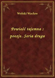 : Powieść tajemna. poezje. Seria druga - ebook