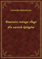 : Powieści starego sługi dla swoich kolegów - ebook