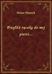 : Przyłóż rączkę do mej piersi... - ebook