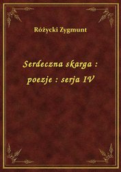 : Serdeczna skarga : poezje : serja IV - ebook