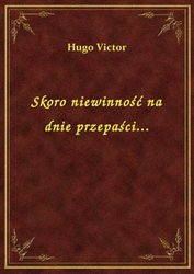 : Skoro niewinność na dnie przepaści... - ebook