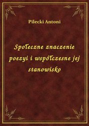 : Społeczne znaczenie poezyi i współczesne jej stanowisko - ebook