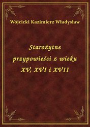 : Starożytne przypowieści z wieku XV, XVI i XVII - ebook