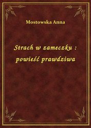 : Strach w zameczku : powieść prawdziwa - ebook