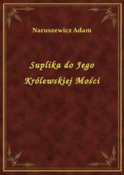 : Suplika do Jego Królewskiej Mości - ebook