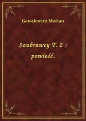 : Szubrawcy T. 2 : powieść. - ebook