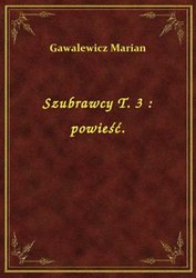 : Szubrawcy T. 3 : powieść. - ebook