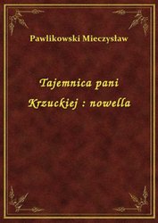 : Tajemnica pani Krzuckiej : nowella - ebook