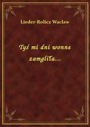 : Tyś mi dni wonne zamgliła... - ebook